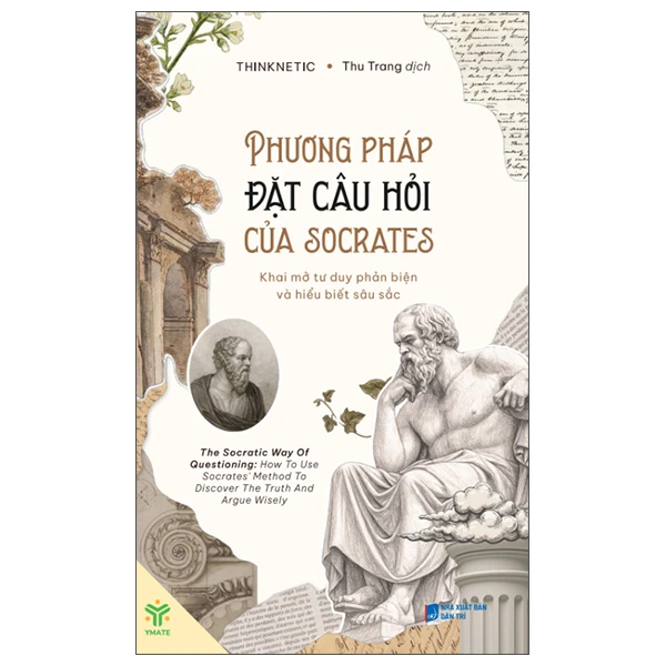 Bìa sách Review sách phương pháp đặt câu hỏi của socrates - khai mở tư duy phản biện và hiểu biết sâu sắc - Thinknetic